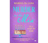 Murder in the Mix: An addictive cosy mystery with a dash of sugar and a dollop of death (The Shilpa Solanki Mysteries)
