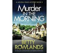 Murder in the Morning: An absolutely unputdownable cozy murder mystery novel: Volume 2 (A Melissa Craig Mystery)