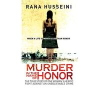 Murder in the Name of Honor: The True Story of One Woman's Heroic Fight Against an Unbelievable Crime