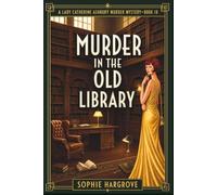 MURDER IN THE OLD LIBRARY: A 1920s Historical Cozy Mystery (LADY CATHERINE ASHBURY MURDER MYSTERY SERIES)