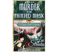 Murder in the Painted Mask: a 1920s cozy historical mystery (A Ginger Gold Mystery)