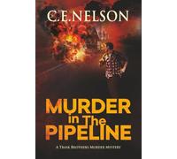 MURDER IN THE PIPELINE: A Trask Brothers Murder Mystery