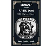 MURDER in the RABID DOG: A 1951 Philip Bryce mystery: 12 (Chief Inspector Bryce Mysteries)