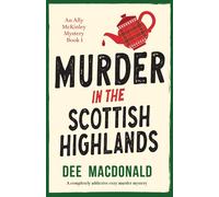 Murder in the Scottish Highlands: A completely addictive cozy murder mystery: 1