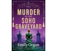 Murder in the Soho Graveyard: A riveting Victorian murder mystery: 3 (A Emma Langley Victorian Mystery)