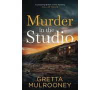 MURDER IN THE STUDIO a gripping British crime mystery full of twists (Detective Inspector Siv Drummond Mystery)