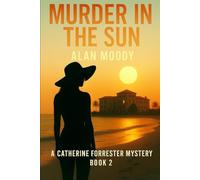 Murder in the Sun: A Gripping British Summer Murder Mystery with Twists and Characters. (A Catherine Forrester Story)