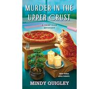 Murder in the Upper Crust: A Deep Dish Mystery: 6