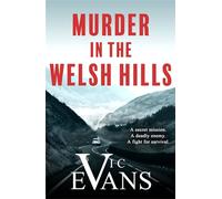 Murder in the Welsh Hills – A gripping spy thriller of danger and deceit