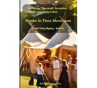 Murder in Three Movements: Secrets bloom where rivalry festers: 6 (A Little Firling Mystery)