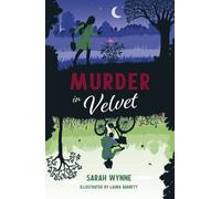 Murder in Velvet: a gripping, chilling middle-grade story of secrets and murder for fans of fast-paced thrillers