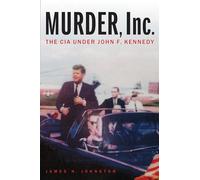 Murder, Inc.: The CIA under John F. Kennedy