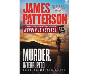 Murder, Interrupted: 1 (Id True Crime)