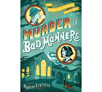 Murder Is Bad Manners (A Murder Most Unladylike Mystery)