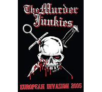 Murder Junkies - The Murder Junkies: European Invasion 2005 [DVD]