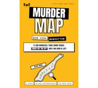 Murder Map: New York: A Deduction Puzzle Book for Adults: 3 Murder Cases, 17,280 Manhattan Addresses, One Grid to Walk