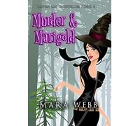 Murder & Marigold: A Witch Cozy Mystery: 2 (Raven Bay Mysteries)