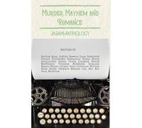 Murder, Mayhem and Romance: A Jasami Anthology