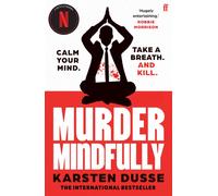 Murder Mindfully : the darkly comic internationally bestselling thriller, now a major Netflix series
