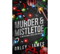 Murder & Mistletoe: A Necessary Evils Anthology