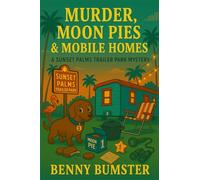 Murder, Moon Pies & Mobile Homes: A Sunset Palms Trailer Park Mystery (Sunset Palms Trailer Park Mysteries)