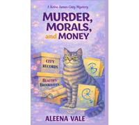 Murder, Morals, and Money: A Keira James Cozy Mystery