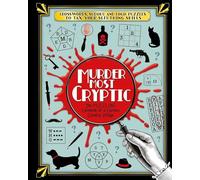 Murder Most Cryptic: Crosswords, Sudoku and Logic Puzzles to Tax Your Sleuthing Skills!