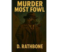 Murder Most Fowl: A Herbert Q. Platypus Mystery - Case File No. 1 (Herbert Q. Platypus Mysteries)