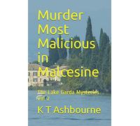 Murder Most Malicious in Malcesine: Volume 2 (The Lake Garda Mysteries)