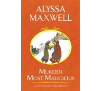 Murder Most Malicious (Lady and Lady's Maid Mystery): 1