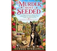 Murder Most Seeded: A Village Garden Cozy Mystery with Allotment Secrets, Planted Evidence, and a Killer Among the Seed Tins (The Harthorne Garden Mysteries)
