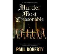 Murder Most Treasonable: 22 (A Brother Athelstan Mystery)