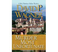 Murder Most Unfortunate: 3 (Rick Montoya Italian Mysteries, 3)