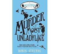 Murder Most Unladylike: A Wells & Wong Mystery by Stevens, Robin (2014) Paperback