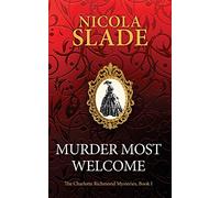Murder Most Welcome: Volume 1 (The Charlotte Richmond Mysteries)