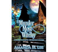 Murder Most Witchy: Volume 10 (Wicked Witches of the Midwest)