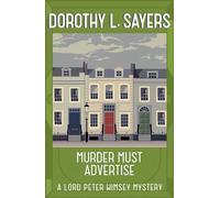 Murder Must Advertise : Classic crime fiction at its best