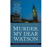Murder, My Dear Watson: New Tales of Sherlock Holmes