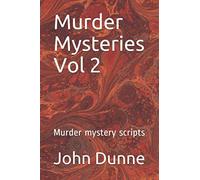 Murder Mysteries Vol 2: Murder mystery scripts