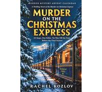 Murder Mystery Advent Calendar: 24 Stops, One Killer. No Way Off the Train Before the Final Station - A Thrilling Novel of the Murder on Christmas ... Gift for Teens, Adults, Family, Men and Women