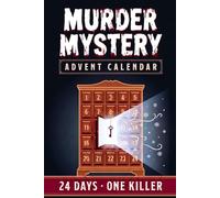 Murder Mystery Advent Calendar: A Gripping Christmas Mystery Novel with 24 Days of Buried Secrets, Deadly Clues, and Family Lies to Unravel | Gift for Adults, Teens, Family, Men and Women
