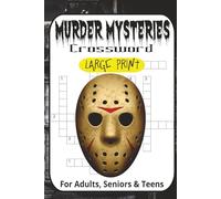 Murder Mystery Crossword Puzzle Book for Adults: 55+ Large Print Puzzles About Crime Scenes, Murder Weapons, Infamous Killers, Forensic Clues & True ... for Mystery Fans & Armchair Detectives