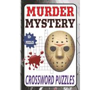Murder Mystery Crossword Puzzles: 50+ Murder Crossword Puzzles about Serial killers, Investigations & Case Studies | Easy to Read mystery crossword puzzles for Adults, Teens and Kids