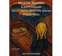 Murder Mystery Cryptograms : Adult Horror Bedtime Stories Puzzle Book (Horror Cryptograms)