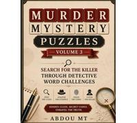 Murder Mystery Puzzles: Volume 3 | Search for the Killer Through Detective Word Challenges: A Crime Word Search Book with Hidden Clues, Secret Codes, ... Investigation (Mystery Puzzles Collections)