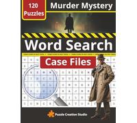 Murder Mystery Word Search: Case Files: 120 Puzzles for Adults - Crack the Case, Find the Killer