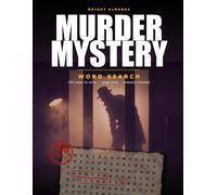 Murder Mystery Word Search for Adults: 100 Cozy Whodunit Cases in Large Print: Find the Missing Clue, Read the Hidden Confession, Unmask the Mastermind (Bright Almanac Large Print Puzzles)