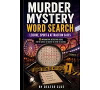 Murder Mystery Word Search: Leisure, Sport & Attraction Cases: Solve 30 Interactive Detective Cases Set in Theme Parks, Stadiums, Zoos, Museums and Leisure Venues (Muder Puzzles)