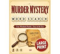 Murder Mystery Word Search Puzzle Book: Large Print Cozy Mysteries Puzzles for Adults and Seniors: Easy on the Eyes Cozy Whodunit Word Find