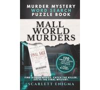 Murder Mystery Word Search Puzzle Book: Mall World Murders: 120 Liminal Spaces Case File Puzzles for Adults - Find Hidden Words, Catch the Killer, and ... Final Mystery (Murder Mystery Puzzle Files)